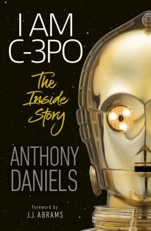 I Am C-3PO--The Inside Story Read online