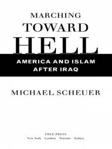 Marching Toward Hell: America and Islam After Iraq (No Series) Read online