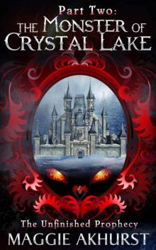 Part Two - The Monster of Crystal Lake (The Unfinished Prophecy Book 2) Read online