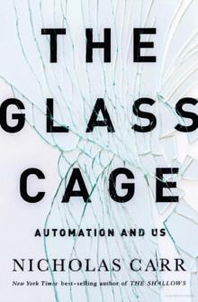 The Glass Cage: Automation and Us Read online