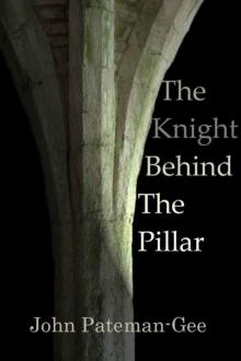 The Knight Behind the Pillar Read online