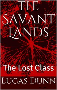 The Savant Lands_The Lost Class Read online