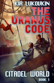 The URANUS Code (Citadel World Book #1) Read online