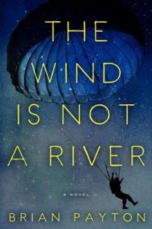 The Wind Is Not a River Read online