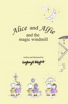 Alice and Alfie and the magic windmill Read online