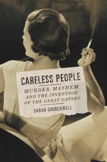 Careless People: Murder, Mayhem, and the Invention of The Great Gatsby Read online