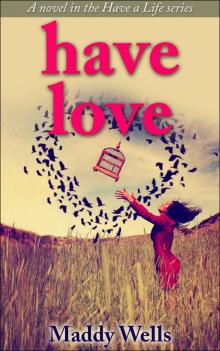Have Love (Have a Life Book 1) Read online