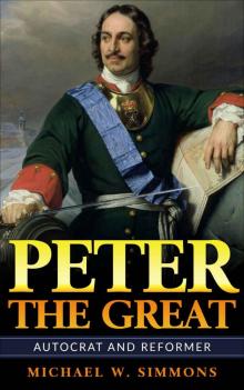 Peter The Great: Autocrat And Reformer Read online