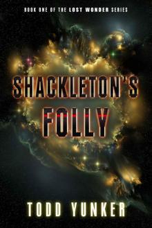 Shackleton's Folly (The Lost Wonder Book 1) Read online