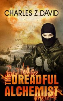 The Dreadful Alchemist: A Thrilling Espionage Novel (Techno thriller, Mystery & Suspense Book 1) Read online