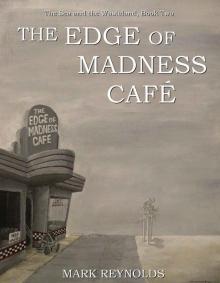 The Edge of Madness Cafe (The Sea and the Wasteland Book 2) Read online