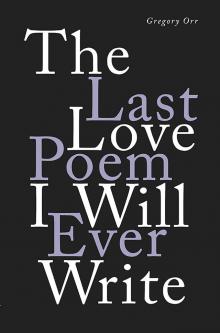 The Last Love Poem I Will Ever Write Read online