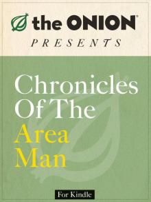 The Onion Presents Chronicles Of The Area Man Read online