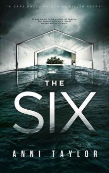 THE SIX: A Dark, Dazzling Serial Killer Story Read online