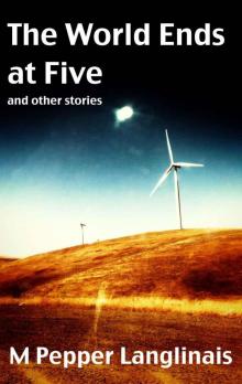 The World Ends at Five & Other Stories Read online