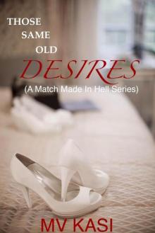 Those Same Old Desires (Match Made In Hell Book 2) Read online