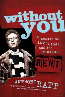 Without You: A Memoir of Love, Loss, and the Musical Rent Read online