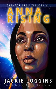 Anna Rising: Creator Gene Trilogy - Book One Read online
