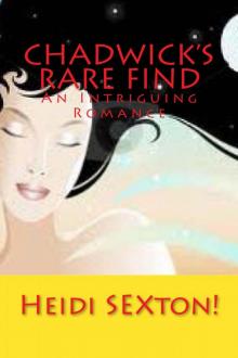 Chadwick's Rare Find (An Intriguing Romance Novel) Read online