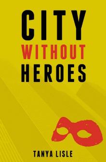 City Without Heroes (Book 1) Read online