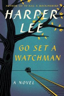 Go Set a Watchman (9780062409874) Read online