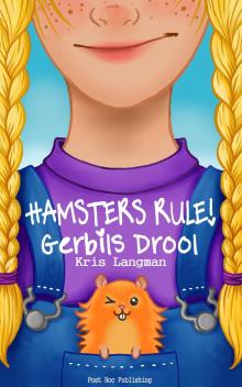 Hamsters Rule, Gerbils Drool Read online