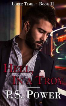 Hell, In a Troy (Lopez Time Book 2) Read online