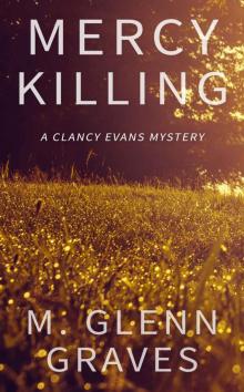Mercy Killing: A Clancy Evans Mystery (Clancy Evans PI Book 2) Read online