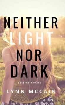 Neither Light Nor Dark: Destiny Awaits (Beyond the Gates Book 1) Read online