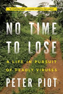 No Time to Lose: A Life in Pursuit of Deadly Viruses Read online