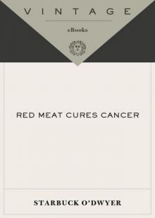 Red Meat Cures Cancer Read online