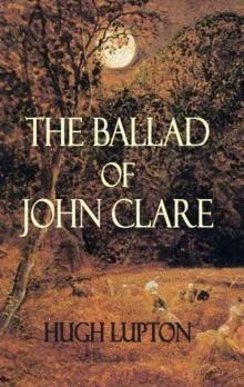 The Ballad of John Clare Read online