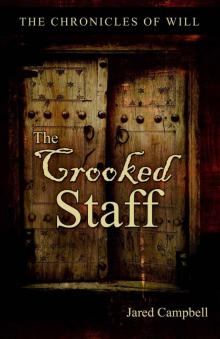 The Crooked Staff (The Chronicles of Will Book 1) Read online