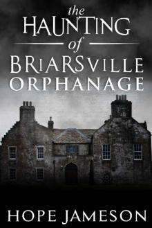 The Haunting of Briarsville Orphanage Read online