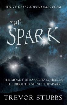 The Spark (White Gates Adventures Book 4) Read online
