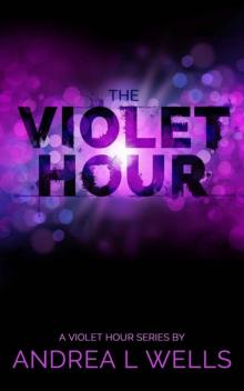 The Violet Hour (The Violet Hour Series) Read online