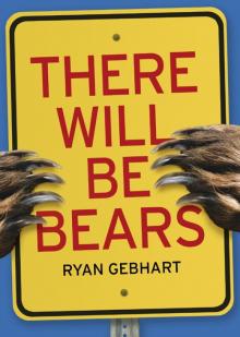 There Will Be Bears Read online