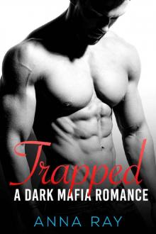 Trapped: A Dark Mafia Romance Read online