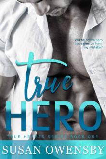 TRUE HERO: A Romantic Suspense Novel (True Hearts Series Book 1) Read online