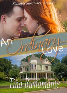 An Ordinary Love (A Christian Contemporary Romance) (Sidney's Sanctuary Book 1) Read online