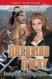 Breaking Away [Smoky Mountain Motorcycles] (Siren Publishing Classic) Read online