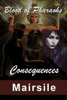 Consequences (Blood of Pharaohs Book 1) Read online