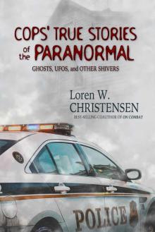Cops' True Stories of the Paranormal: Ghost, UFOs, and Other Shivers Read online