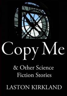 Copy Me: & Other Science Fiction Stories Read online