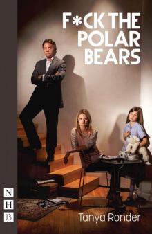 F*ck the Polar Bears (NHB Modern Plays) Read online