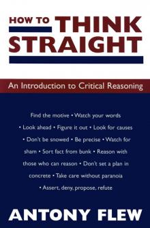 How to Think Straight: An Introduction to Critical Reasoning Read online