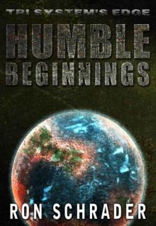 Humble Beginnings (Tri System's Edge Series Book 1) Read online