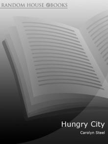 Hungry City: How Food Shapes Our Lives Read online