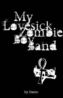 My Lovesick Zombie Boy Band Read online