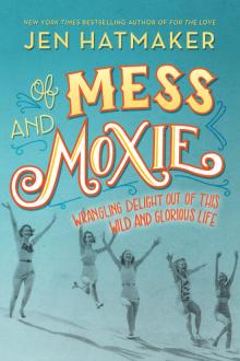 Of Mess and Moxie Read online